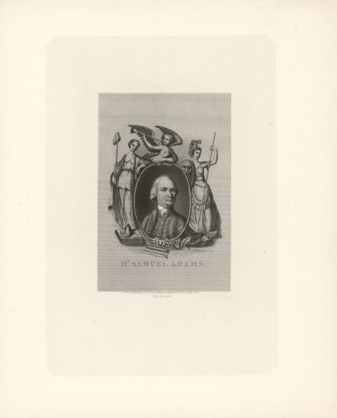 Engraved portrait of Samuel Adams, a Founding Father of the United States and 4th Governor of Massachusetts (1792-1794). Adams' portrait is framed in an oval flanked by an angel and two women. One woman stands on a book titled <i>Laws to Enslave America</i>, and the other points a spear at a prone man whose hat reads "GR [George(ius) Rex] XXI." A scroll titled "Magna Charta" lies in front of the portrait.