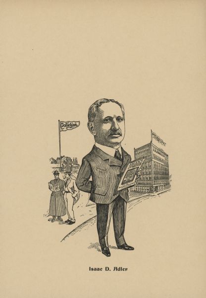 Lithographic caricature of Isaac D. Adler, a clothing wholesaler. Isaac was one of four brothers who operated David Adler & Son Co.