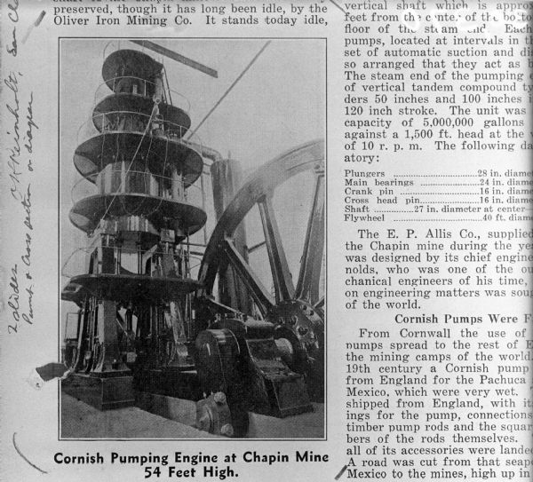 View of a large piece of equipment. Caption reads: "Cornish Pumping Engine at Chapin Mine, 54 feet high." 

The Chapin Mine Cornish Pumping Engine was built by the E. P. Allis Company from Milwaukee.