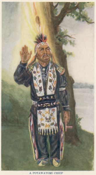 Full-length portrait of Potawatomi chief Simon Kahquados, born Kakanisaiga. He is depicted in his peace council attire. Caption reads: "A POTAWATOMI CHIEF. The legend in the mythology of the Potawatomi, that they are the 'Guardians of the Sacred Fire' by 'Divine command received from above,' from which their name is derived, is beautifully portrayed by Mrs. John P. Shiells [Blanche Cummings] in the painting (from which this is copied) Simon Kahquados, descendant of a long line of Potawatomi chiefs and spokesman of the Wisconsin band as model,—from which this Process Color Plate was produced by the Menasha Printing & Carton Co., of Menasha, Wisconsin. Frontispiece in "The Potawatomi" by Publius V. Lawson."