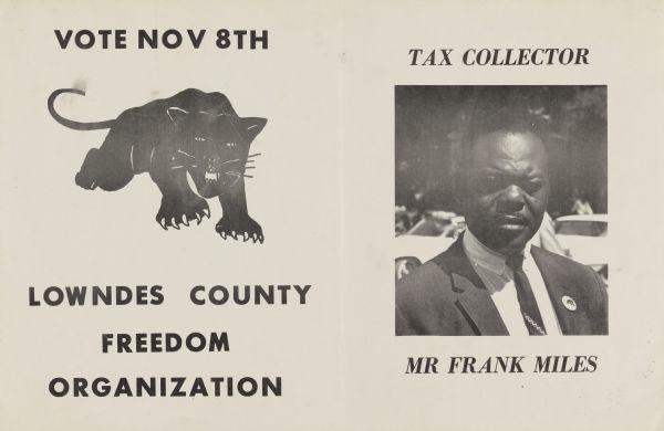 Poster with black ink on white background. Text on left reads: "Vote Nov 8th Lowndes County Freedom Organization" along with an illustration of a panther. On the right is a head and shoulders portrait of a man wearing a suit, with the text reading: "Mr Frank Miles, Tax Collector."