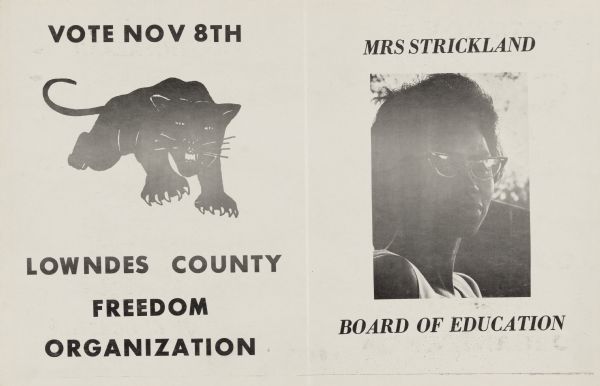 Poster with black ink on white background. Text on left reads: "Vote Nov 8th Lowndes County Freedom Organization" along with an illustration of a panther. On the right is a head and shoulders portrait of a woman with the text reading: "Mrs Strickland, Board of Education."
