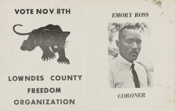 Poster with black ink on white background. Text on left reads: "Vote Nov 8th Lowndes County Freedom Organization" along with an illustration of a panther. On the right is a head and shoulders portrait of a man, with the text reading: "Emory Ross, Coroner."