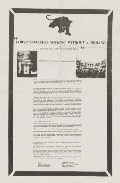 Poster with black ink on a white background for the Lowndes County Freedom Organization. At the top is an illustration of a panther, and text below reads: "Power Concedes Nothing Without a Demand. It never did and it never will." A photograph of a courthouse on the left and the White House on the right has text that reads: "From the White Courthouse to the White House." At the bottom is an address for SNCC in Atlanta, Georgia, and the Lowndes County Freedom Organization in Hayneville, Alabama.