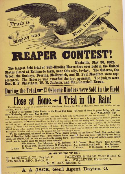 Advertising handbill for the Osborne twine binder. Describes the results of a contest between the Osborne machine and machines made by McCormick, Deering, Wood and others. The contest was held in Nashville on May 30, 1882. Design features an eagle and a scroll that reads: "Truth is mighty and must prevail."