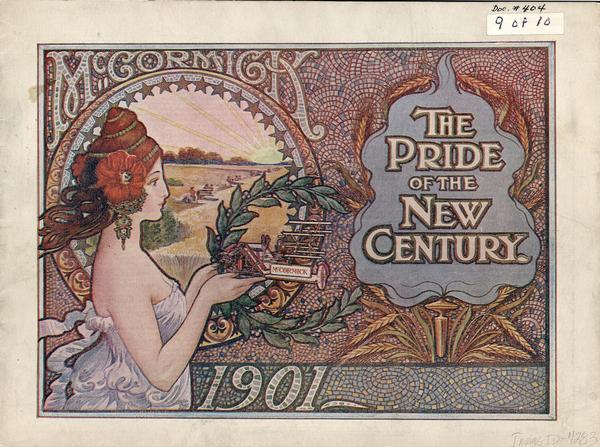 Lithograph cover illustration in a mosaic styled design for the McCormick Harvesting Machine Company catalog of a woman holding a miniature McCormick grain binder inside a horseshoe shaped laurel leaf crown. In the background is a circular framed scene of farmers using the grain binders in a field. Includes the text: "The Pride of the New Century."