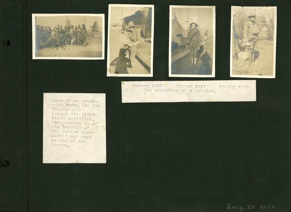 Four photographs with handwritten captions. The photograph at top left is a group portrait with a caption that reads: "Soon after reaching Waco, the 1st Wis. Cavalry became the 120th Field Artillery. The picture is of the burying of the yellow (cavalry) hat cord by one of the troops." The other three photographs represent a soldier in summer 1917, winter 1917 and spring 1919 captioned: "The evolution of a soldier."