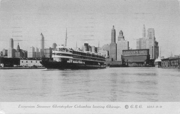 The screw passenger excursion vessel, "Christopher Columbus," leaving Chicago. Skyline of Chicago is in background with one building with sign reading Armour's Oats.