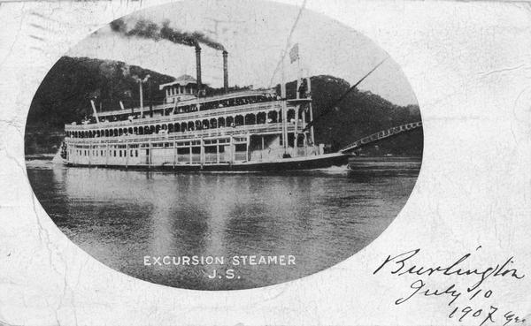 The sternwheel excursion, <i>J.S.</i>, underway taken between 1901 and 1907. Oval picture inscribed Burlington, July 10, 1907.