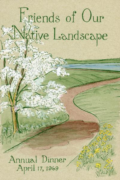 Cover for the 1969 Wisconsin Friends of Our Native Landscape program. Depicted is a tree with white blossoms, yellow flowers, and a pathway leading up to a lake in the background. The Wisconsin Friends chapter was founded in 1920 by Jens Jensen, world famous landscape architect and nature lover.