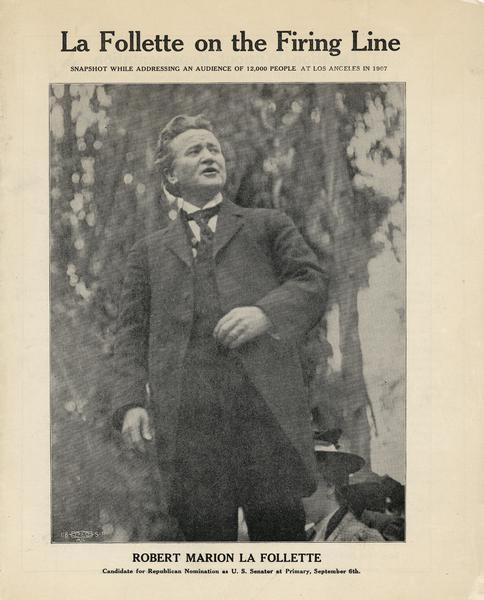 Robert M. La Follette, Sr., addressing an audience of 12,000 in Los Angeles. The photograph is on the cover of a pamphlet entitled "La Follette On The Firing Line".