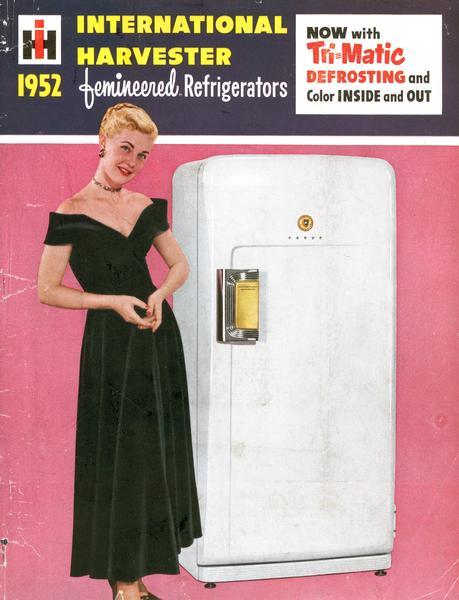 Cover of an advertising brochure for International Harvester "femineered" refrigerators. Features a woman in a black evening gown standing next to a refrigerator.
