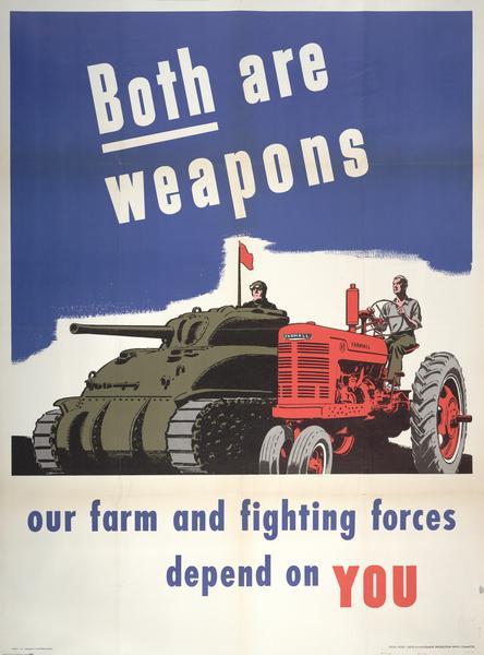 Poster showing a tank and a tractor, with the text: "Both are weapons our farm and fighting forces depend on you." The poster was printed for the Labor-Management Production Drive Committee by the Magill-Weinsheimer Company of Chicago. Includes a color illustration of a tractor.