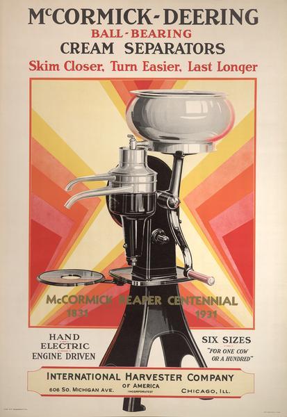 Advertising poster for McCormick-Deering ball-bearing cream separator, showing a cream separator over a red, orange and yellow art deco design. Includes the text "McCormick Reaper Centennial, 1831-1931."