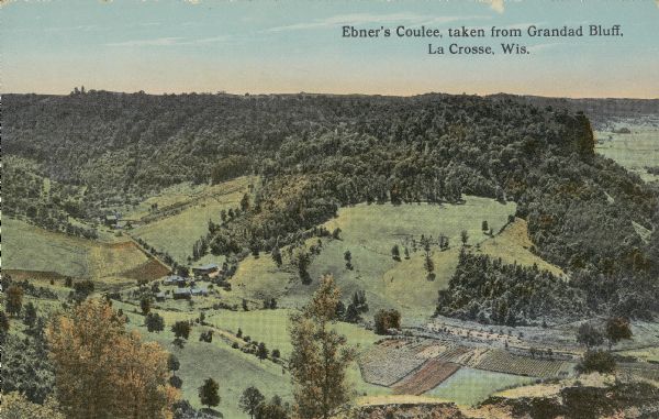 Colorized view of Ebner's Coulee. Caption reads: "Ebner's Coulee, taken from Grandad Bluff, La Crosse, Wis."