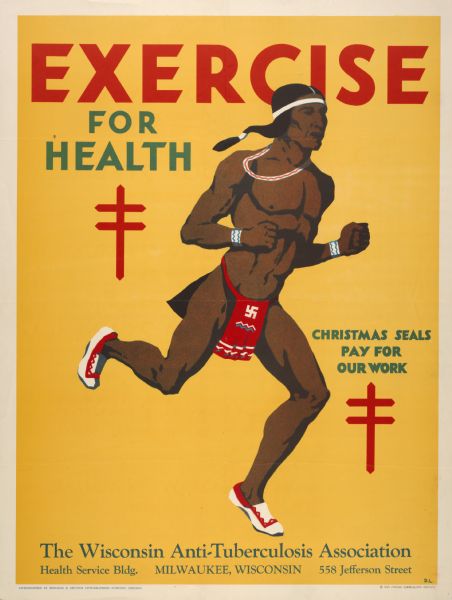 Poster created by the Wisconsin Anti-Tuberculosis Association showing a Native-American man running. Includes the text "exercise for health" and "Christmas seals pay for our work."