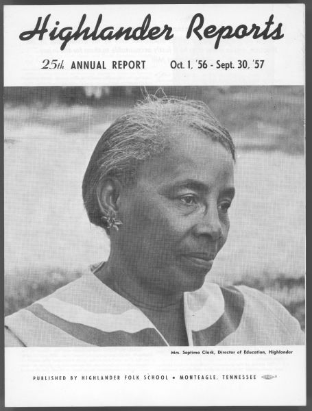 Front cover of the Highlander Reports, October 1, 1956-September 30, 1957, with an image of Septima Clark, who was Director of Education at Highlander School.