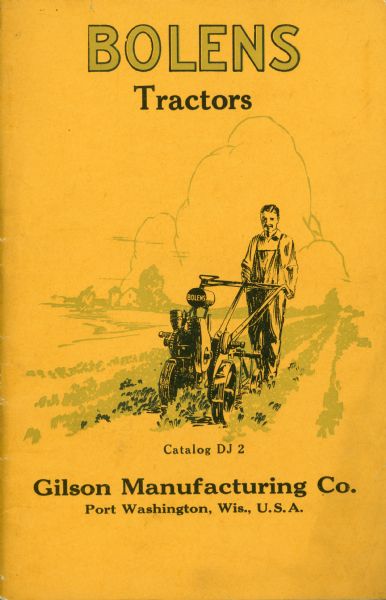 Cover of Bolens Tractors catalog. An inventor, Harry W Bolens obtained patents on chair and furniture fixtures, power garden tractors and lawn mowers. He helped organize the Gilson Manfactoring Co., Bolens-Enders Printing Co., and the Plymouth Phonograph Co., and was one of the founders of the Wisconsin Manufacturers' Association, serving as its president for several years. A conservative Democrat, Bolens was mayor of Port Washington (1906-1908, 1910-1914), and as state senator (1933-1940), was credited with helping to develop the Democratic-Republican coalition against the Progressive party. He was the unsuccessful Democratic candidate for governor in 1938. He was opposed to organized labor, higher corporate taxes, and public-works programs.
