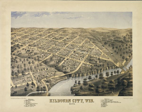 Bird's-eye map of Kilbourn City, now known as Wisconsin Dells. Kilbourn City was platted in the 1850s and received a boost when the La Crosse and Milwaukee Railroad bridged the Wisconsin River there. Henry Hamilton Bennett established his photography business there in 1865, and his images of the beauties of the area made it one of Wisconsin's first tourist destinations. The name was changed to Kilbourn in 1895 and to Wisconsin Dells in 1931. This birds eye drawing depicts street names and street layouts, houses, trees and the Wisconsin River. A reference key at the bottom of the map shows the location of the Kilbourn City Institute, the public school, city hall, Tanner House, Sash Door & Blind Factory, saw mill, brewery, livery stables, Van Alstine's Wagon & Blacksmith shop, and the city's specific denominational churches (Baptist, Methodist, Presbyterian, Episcopal and Catholic).