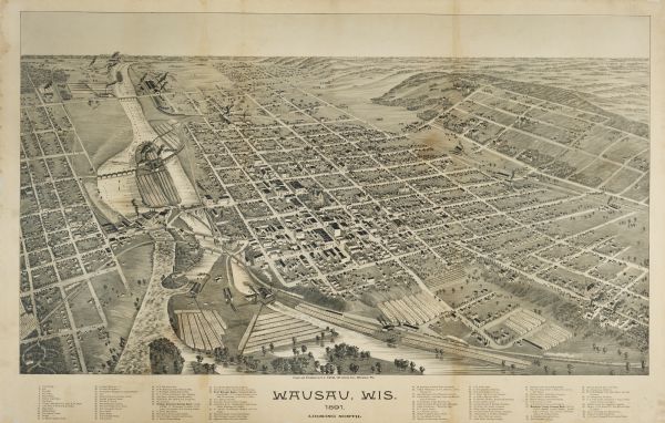 Bird's-eye map of Wausau, looking north with ninety-eight businesses, industries, churches, schools, and civic buildings identified in location key below image. Two railroads, one at base, and one bisects the center, divides, and joins north of city. The Wisconsin River flows from top to bottom, just left of center, with the Barker and Stewart Saw and Planing mill on island to left of center.