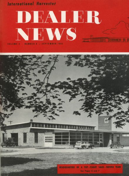 The cover for the International Harvester "Dealer News" featuring the H.L. Musgrave Tractor, Trucks, Parts and Service base of operations ("prototype" dealership) building. The caption attached to the image reads: "Headquarters of a Top-Flight Sales-Service Team."
