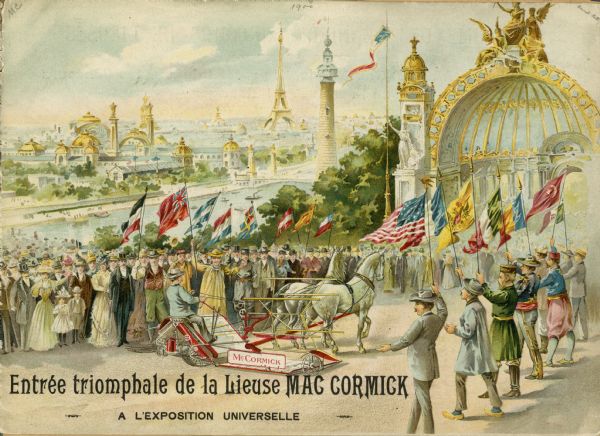 Color lithograph cover illustration of the French edition of a McCormick catalog, showing a man driving a McCormick reaper through a parade at the 1900 World's Fair in Paris. The text on the cover reads: "Entrée triumphale de la Lieuse MAC CORMICK," and underneath: "A L'EXPOSITION UNIVERSELLE."