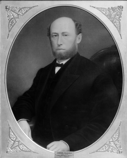 Oil painting of Samuel Klauber one of Madison's first Jewish settlers and founder of Gates of Heaven Synagogue.