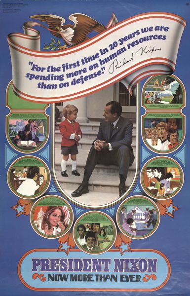 Campaign poster to Re-elect President Richard M. Nixon. Nixon is seated on steps with a young boy. A banner above the image reads "For the first time in 20 years we are spending more on human resources than on defense".