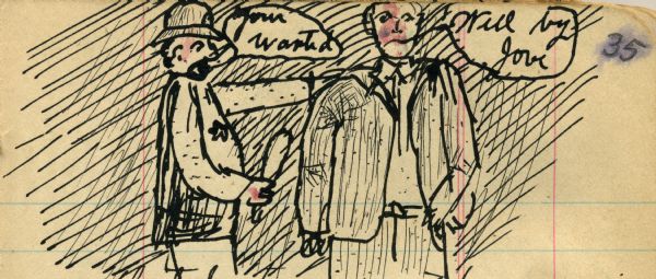 Drawing of a sheriff arresting Herbert "Chub" Fowler. The sheriff, holding Fowler by the shoulder and carrying a billy club in the other hand, says, "Your [sic] wanted." Fowler replies, "Well by Jove."