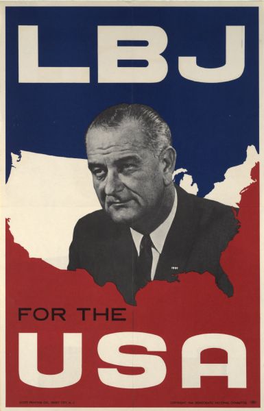 Campaign poster with black and white head shot of Lyndon Baines Johnson that reads "LBJ For The USA".