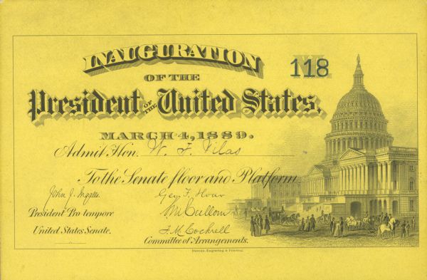 Ticket for the inauguration of President Benjamin Harrison. This ticket belonged to William Freeman Vilas of Wisconsin, the Secretary of the Interior. The ticket is decorated with an engraving of the U.S. Capitol.