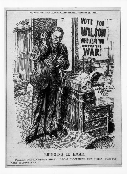 Political cartoon for presidential campaign critical of Woodrow Wilson's cautious approach to the war. Cartoon shows sign which says "He Kept Us Out of War" and depicts Wilson answering a phone and being told that there is a U-boat in New York Harbor. "Very Inopportune!" he exclaims.