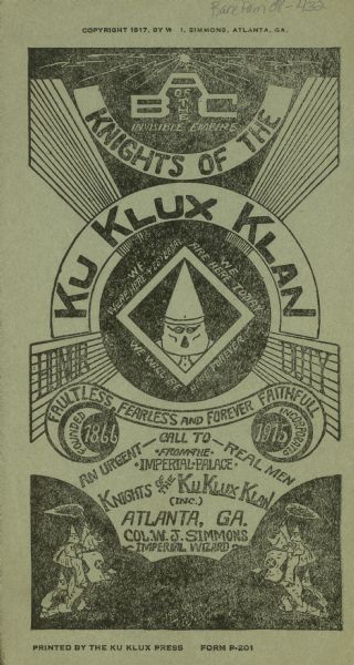 Cover design of a pamphlet of the Knights of the Ku Klux Klan (KKK), "an urgent call to real men from the imperial palace" in Atlanta, Ga., Col. W. J. Simmons, Imperial Wizard. 
