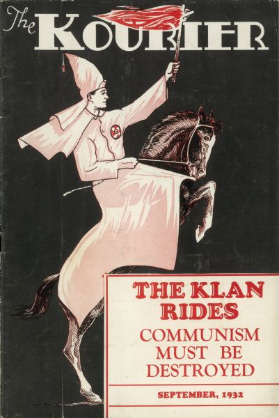 Cover design of "The Kourier," a Ku Klux Klan (KKK) publication, featuring a drawing of a klansman wearing a conic hat and white robes and holding a torch while riding on a rearing horse. The cover story is "The Klan Rides/ Communism Must Be Destroyed."