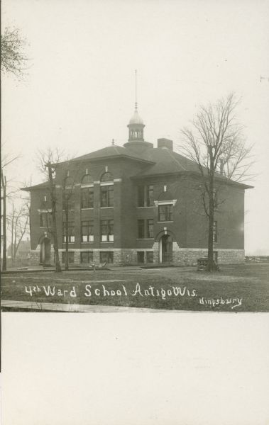 Exterior view of the school. Caption reads: "4th Ward School, Antigo, Wis."