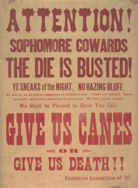 Poster addressed to "sophomore cowards" declaring "give us canes or give us death!" and signed by the Executive Committee of '97.