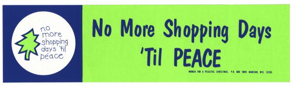 Bumper sticker bearing a Christmas tree logo and the slogan "No more shopping days 'til peace."