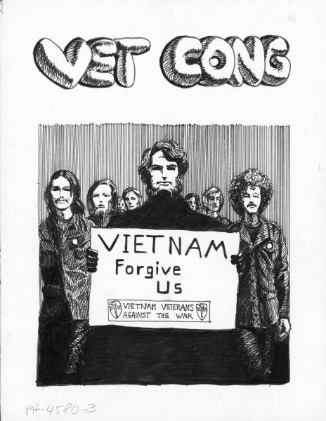 A black ink drawing of Vietnam veterans standing together. The man in front is holding a sign that reads, "Vietnam, Forgive Us. Vietnam Veterans Against The War".