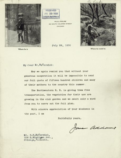A letter from Jane Addams of Hull House to Cyrus McCormick regarding his donation to Hull House to benefit a children's program. The letter has two photographic images; one of a child in an alley captioned "Where he is," and another near a river captioned "Where he could be."