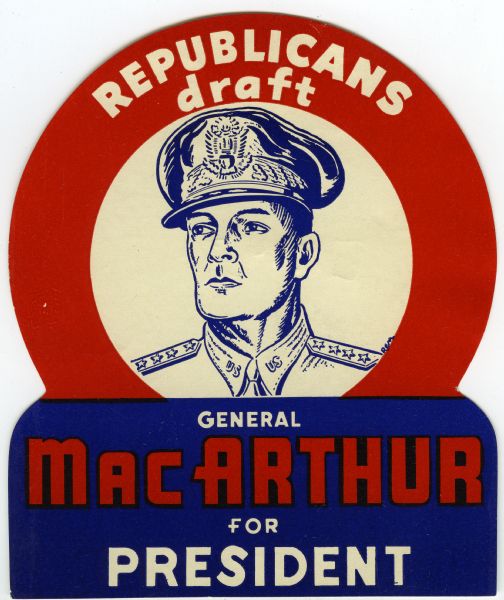 Small window card featuring a drawing of General Douglas MacArthur and the phrase, "Republicans draft General MacArthur for President."
