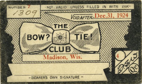 Membership card of the Bow Tie Club of Madison, Wisconsin. The card features a drawing of a bow tie with a jewel in the center of the knot and the words "The Bow? Tie! Club." This unsigned card was valid until December 31, 1924.