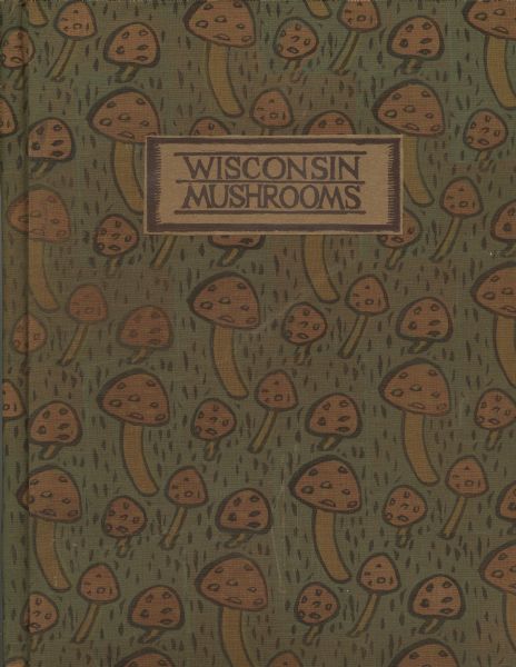 Cover of the book "Wisconsin Mushrooms" by the Federal Writers' Project in Wisconsin and bound by Milwaukee Handicraft Project. The cover features a woodcut pattern of mushrooms.