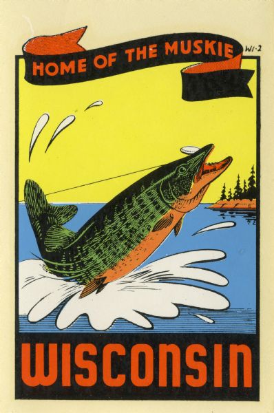 Wisconsin promotional decal with a drawing of a hooked muskellunge leaping out of the water.