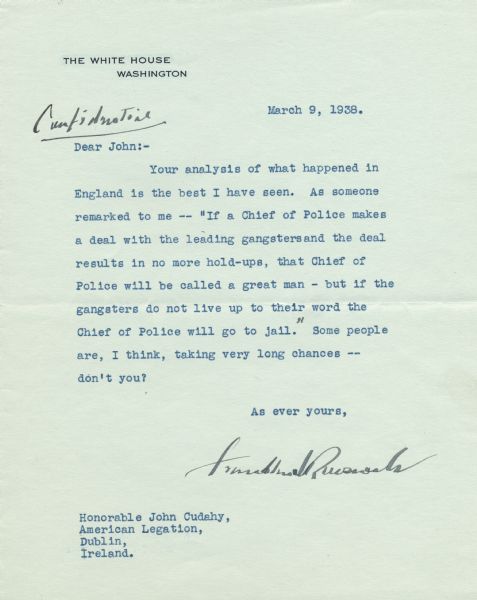 Confidential letter from President Franklin Roosevelt to United States Minister to Ireland, John Cudahy, on White House stationery regarding events in England.