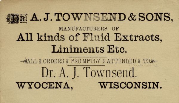 Advertising card for Dr. Townsend & Sons of Wyocena, manufacturers of all kinds of fluid extracts, liniments, etc.