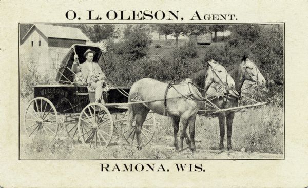 Advertising card for O.L. Oleson of Ramona, Wisconsin who sold patent medicines. The card features a photograph of Oleson seated in a wagon advertising Willson's Extracts pulled by two horses.