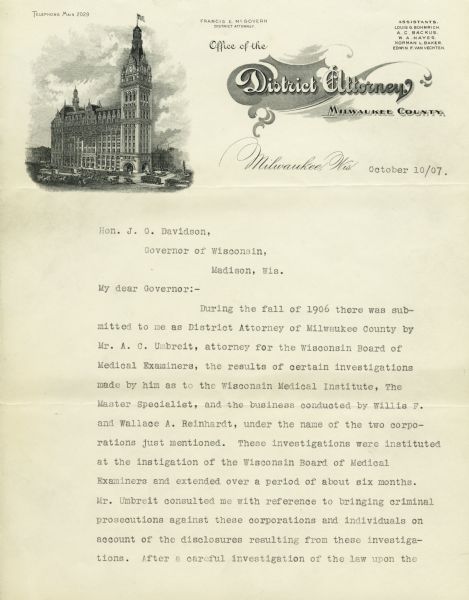 First page of a letter from Milwaukee County District Attorney, Francis McGovern to Governor James O. Davidson regarding an investigation into fraudulent medical practices undertaken by Wallace A. and Willis F. Reinhardt under the names Wisconsin Medical Institute and Master Specialist.