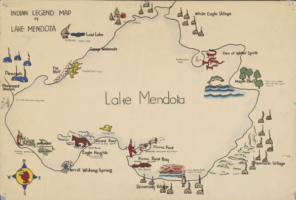 Hand-drawn, watercolor and ink, map of Lake Mendota. Locations and many small figures appear around the shore with explanations referring to Indian legends. Some of the drawings include people, horses, birds, a flying skull, huts, rabbits, beavers, waterfalls and fish. Some of the legends are "Man Who Killed and Ate the Spirit Raccoon," "Spirit Horses on Horse Hill," "Flying Skull," "Big Beaver," Girl Whose Lover Went to War," Rattlesnake Myth," Wakanda Loses Lake," Wakanda Annoyed by Rabbit," "Thunderbird Roost" and Girl Who Married a Sky Man." Some locations include White Eagle Village, Den of Water Spirits, Maple Bluff, Cheenuck Village, University village, Picnic Point Bay, Picnic Point, Second Point, Eagle Heights, Merrill Wishing Spring, Pheasant Branch Peenah, Fox Bluff, Camp Wakanda and Lost Lake.