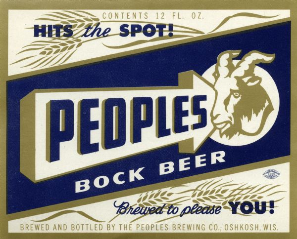 Peoples Bock Beer Label with the word <i>Peoples</i> in an arrow, a drawing of a goat, and stalks of wheat. The label also bears the phrases "Hits the spot!" and "Brewed to please <b>you</b>!"