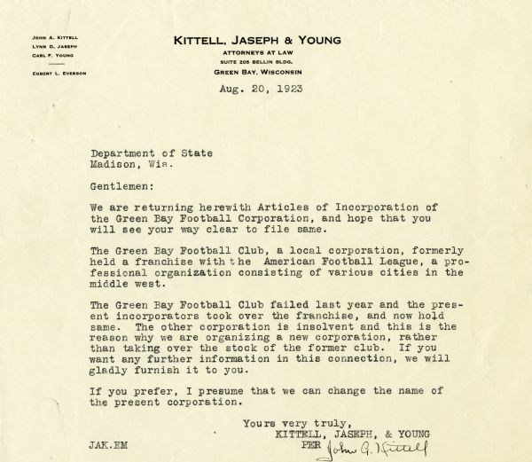 Letter to the Wisconsin Department of State from John A. Kittel of the Kittel, Jaseph & Young law firm regarding the Articles of Incorporation of the Green Bay Football Club, which had failed in 1922 and was reorganized in 1923, as the Green Bay Football Corporation.